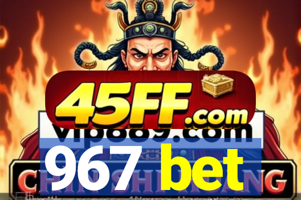967 bet